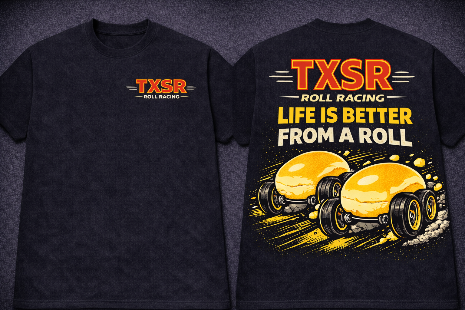 TXSR “Life Is Better From a Roll” Tee